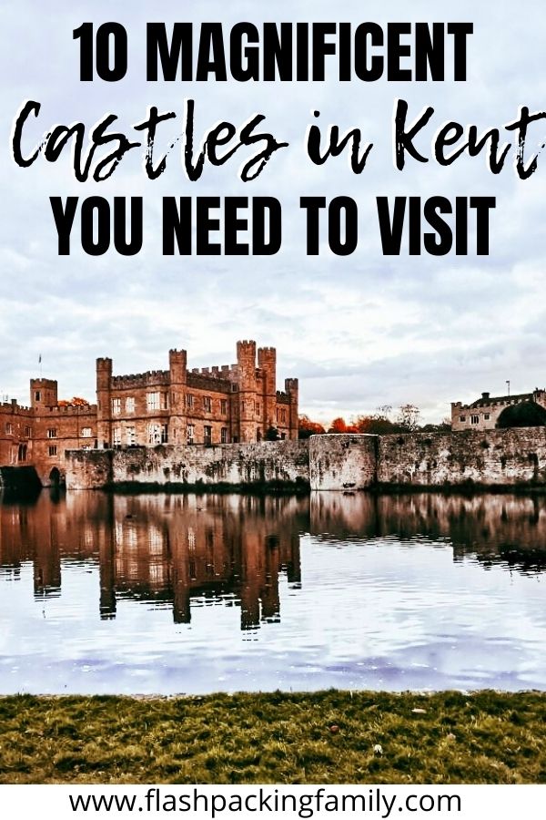 10 Magnificent Castles in Kent You Need To Visit