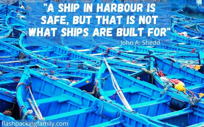 A ship in harbour is safe, but that is not what ships are built for