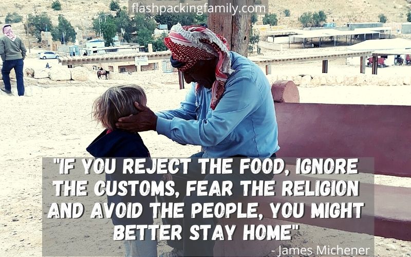 If you reject the food, ignore the customs, fear the religion and avoid the people, you might better stay home